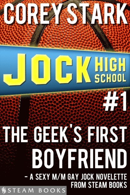 Steam Books, Corey Stark - Geek's First Boyfriend - A Sexy M/M Gay Jock Novelette from Steam Books, E-bok