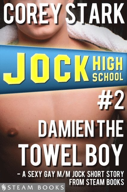 Steam Books, Corey Stark - Damien the Towel Boy - A Sexy Gay M/M Jock Short Story from Steam Books, E-bok