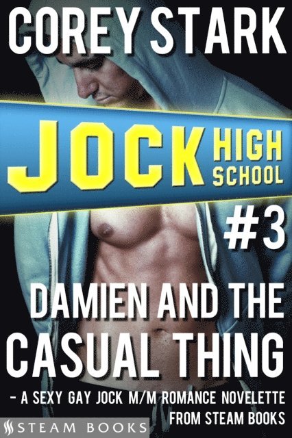 Steam Books, Corey Stark - Damien and the Casual Thing - A Sexy Gay Jock M/M Romance Novelette from Steam Books, E-bok