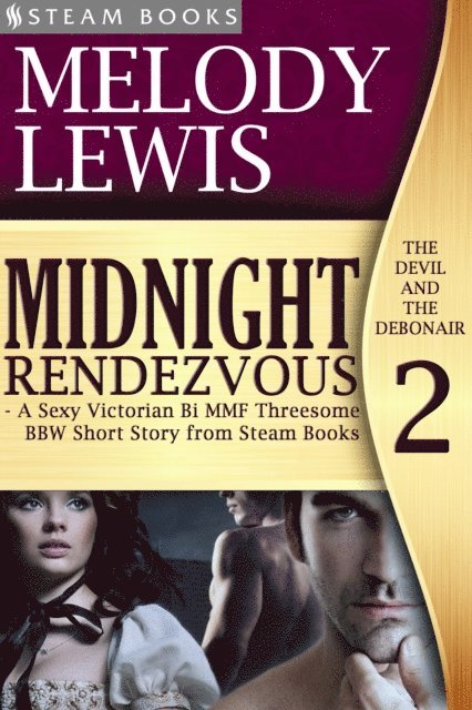 Steam Books, Melody Lewis - Midnight Rendezvous - A Sexy Victorian Bi MMF Threesome BBW Short Story from Steam Books, E-bok