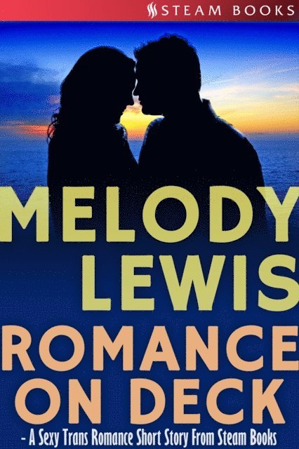 Steam Books, Melody Lewis - Romance on Deck - A Sexy Trans Romance Short Story from Steam Books, E-bok