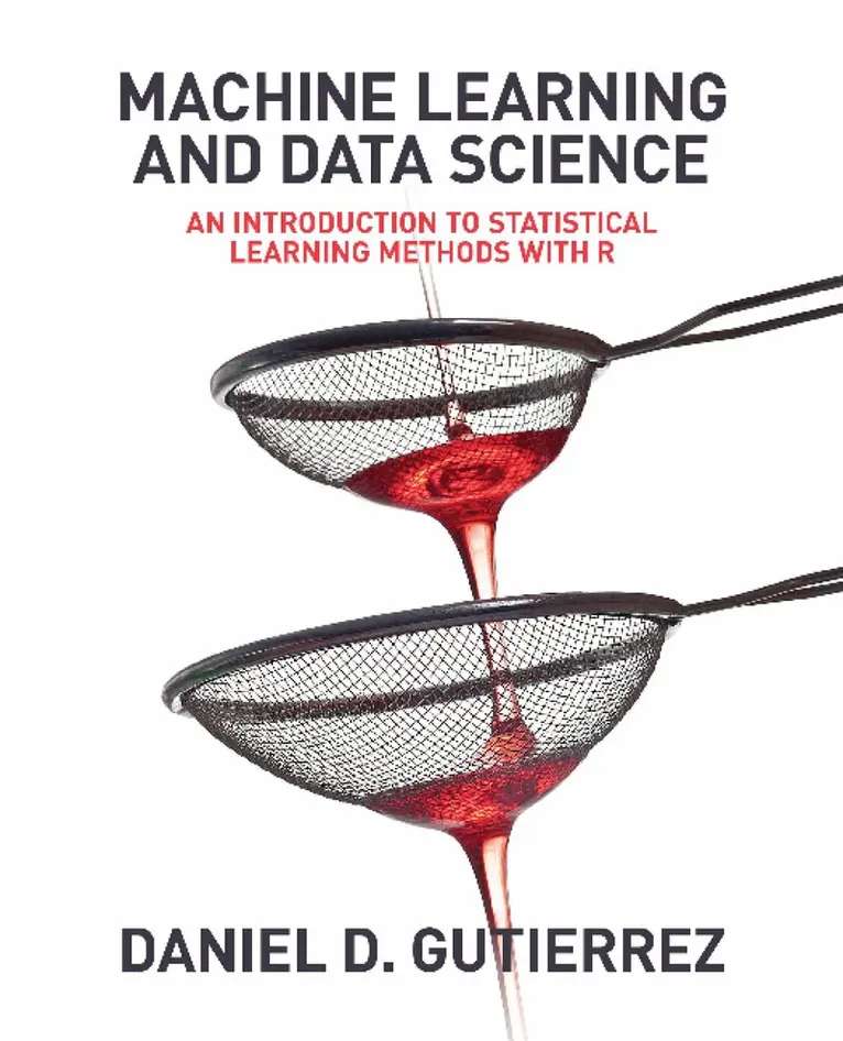 Daniel D Gutierrez - Machine Learning and Data Science, Häftad. Tillgänglighet: Lägg i varukorg