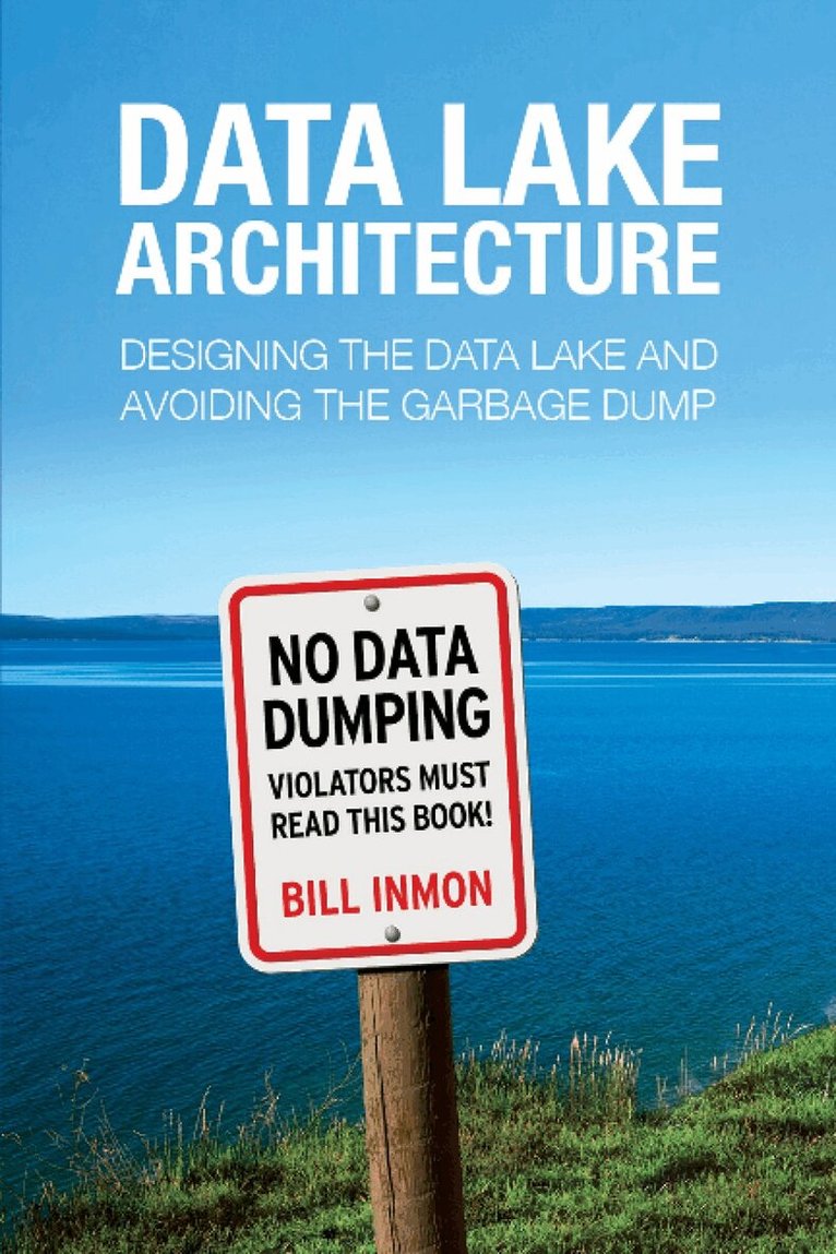 Bill Inmon - Data Lake Architecture, Häftad