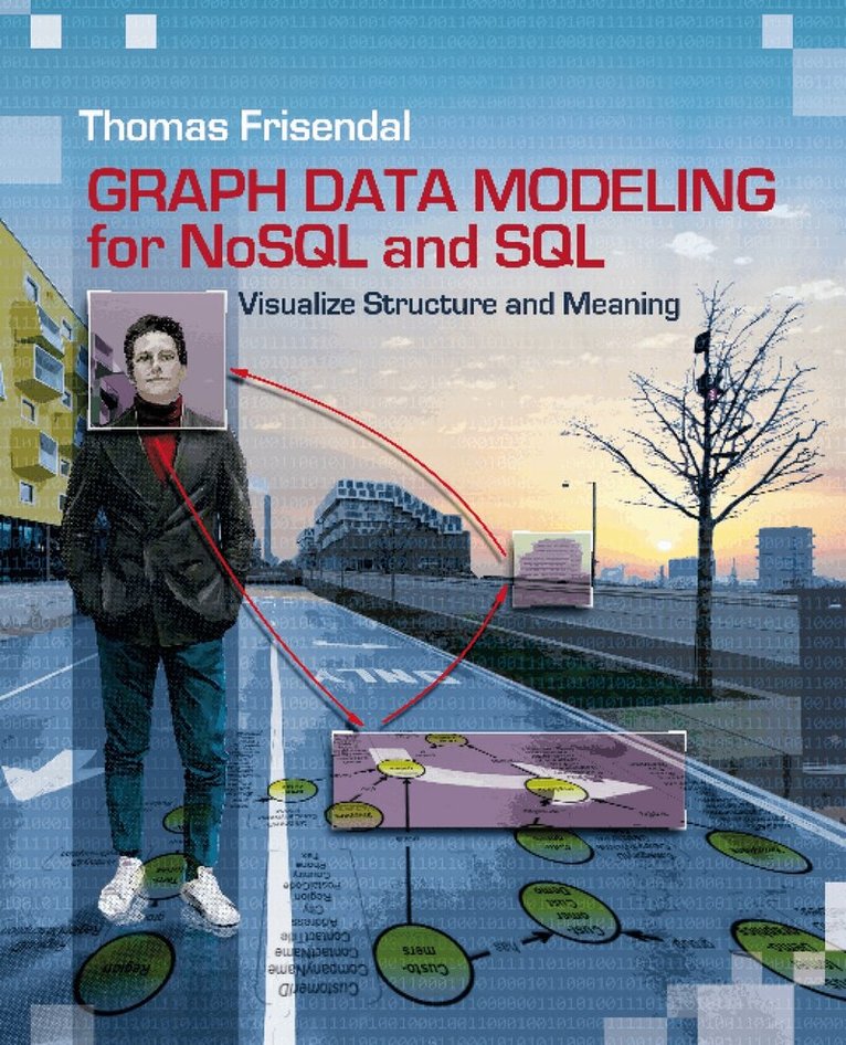 Thomas Frisendal - Graph Data Modeling for NoSQL & SQL, Häftad