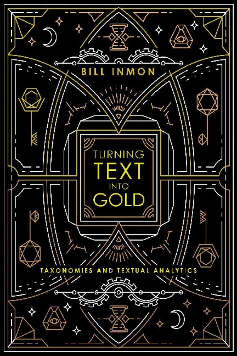 Bill Inmon - Turning Text into Gold, Häftad