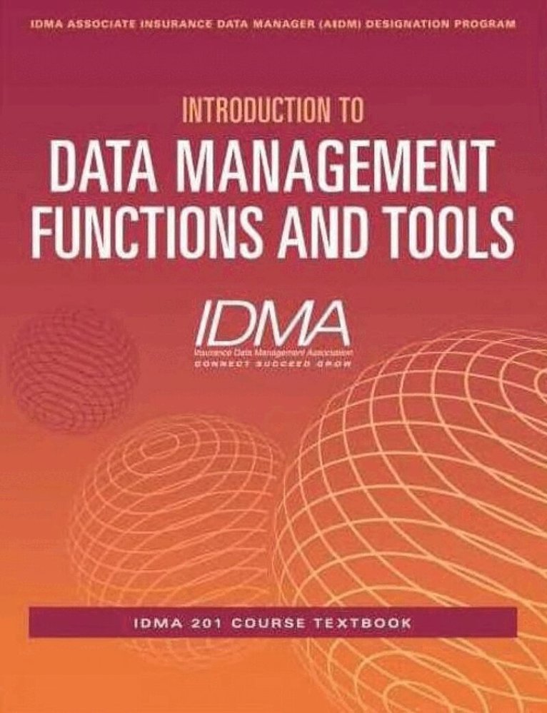 Insurance Data Management Association (IDMA) - Introduction to Data Management Functions & Tools, Häftad. Tillgänglighet: Lägg i varukorg