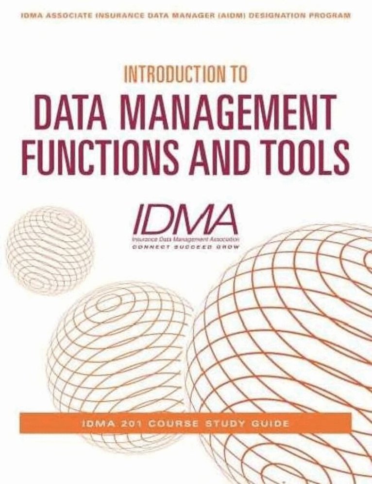 Insurance Data Management Association (IDMA) - Introduction to Data Management Functions & Tools, Häftad