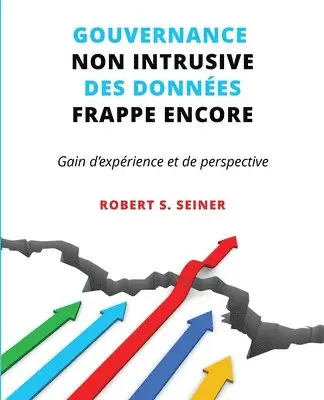 Robert Seiner - Gouvernance non intrusive des données frappe encore, Häftad. Tillgänglighet: Lägg i varukorg