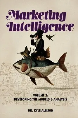 Kyle Allison - Marketing Intelligence Volume 2, Häftad. Tillgänglighet: Lägg i varukorg