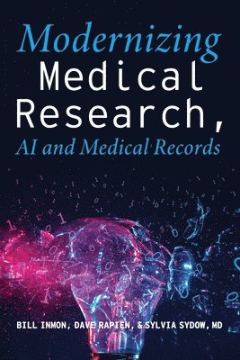 Bill Inmon, David Rapien - Modernizing Medical Research, Häftad