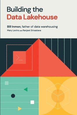 Bill Inmon - Building the Data Lakehouse, Häftad