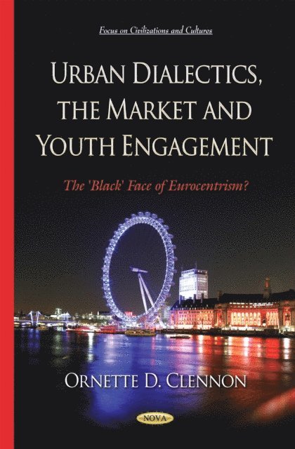 Ornette D Clennon - Urban Dialectics, the Market and Youth Engagement, E-bok