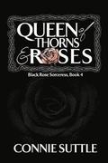 Queen of Thorns and Roses