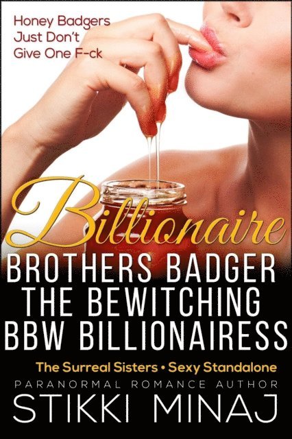 Stikki Minaj - Billionaire Brothers Badger the Bewitching BBW Billionairess, E-bok