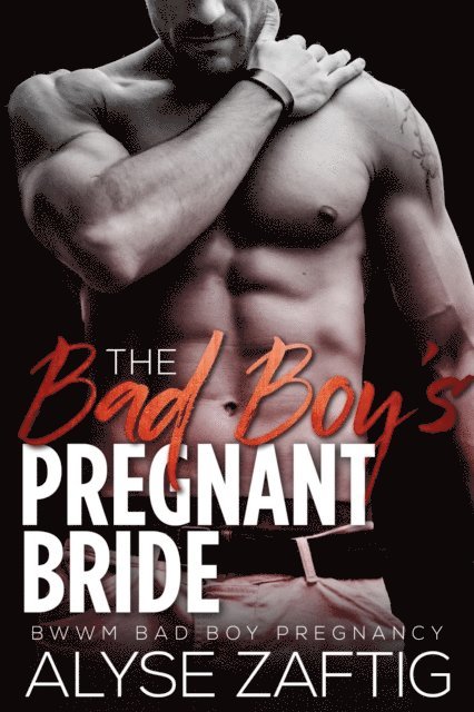 Alyse Zaftig - Bad Boy's Pregnant Bride, E-bok. Tillgänglighet: Lägg i varukorg