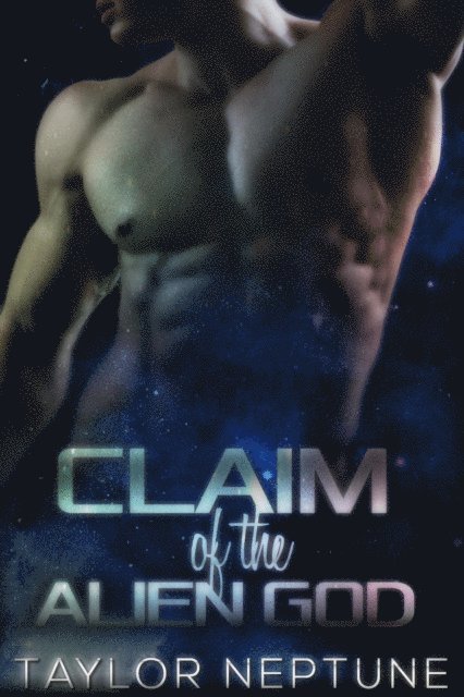 Taylor Neptune - Claim of the Alien God, E-bok