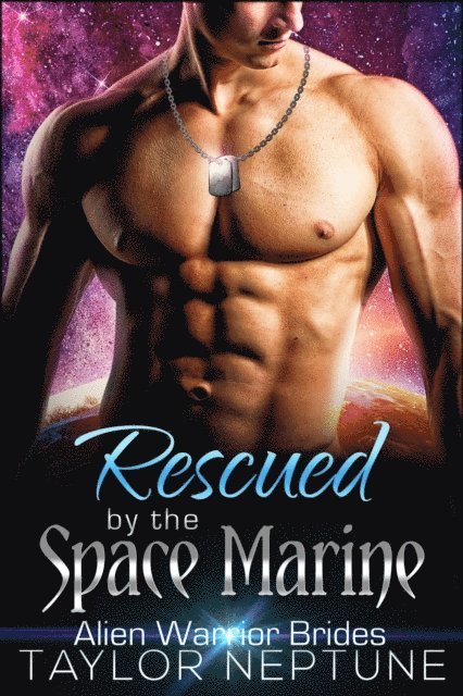 Taylor Neptune - Rescued by the Space Marine, E-bok