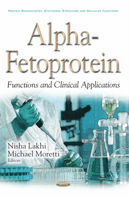 Nisha Lakhi - Alpha-Fetoprotein: Functions and Clinical Applications, E-bok
