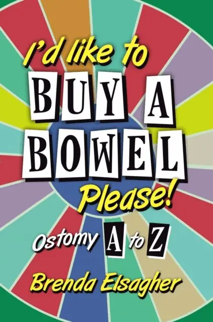 Brenda Elsagher - I'd Like to Buy a Bowel, Please!: Ostomy A to Z, E-bok. Tillgänglighet: Lägg i varukorg