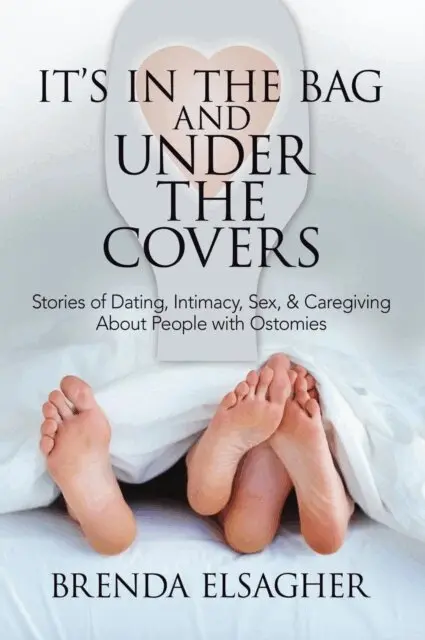 Brenda Elsagher - It's in the Bag and Under the Covers: Stories of Dating, Intimacy, Sex, & Caregiving About People with Ostomies, E-bok. Tillgänglighet: Lägg i varukorg