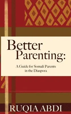 Ruqia Abdi - Better Parenting, Häftad. Tillgänglighet: Lägg i varukorg