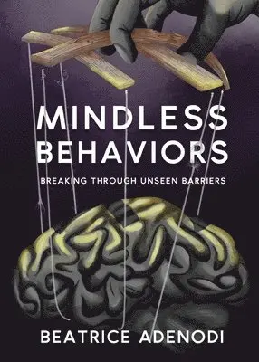 Beatrice Adenodi - Mindless Behaviors, Häftad. Tillgänglighet: Lägg i varukorg