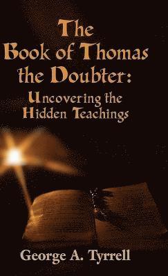 George Tyrrell - Book of Thomas the Doubter, Inbunden