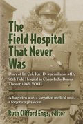 The Field Hospital That Never Was