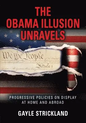 Gayle Strickland - Obama Illusion Unravels, Häftad. Tillgänglighet: Lägg i varukorg