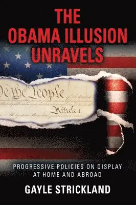 Gayle Strickland - Obama Illusion Unravels, Inbunden. Tillgänglighet: Lägg i varukorg