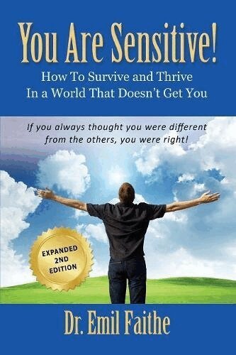 Faithe - YOU ARE SENSITIVE! How to Survive and Thrive in a World That Doesn't Get You - SECOND EDITION, Häftad