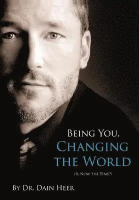 Dain Heer - Being You, Changing the World, Inbunden