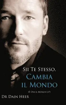 Dain Heer - Sii Te Stesso, Cambia Il Mondo - Being You, Changing the World - Italian (Hardcover), Inbunden