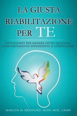 Marilyn M Bradford, Bianca Luana Chirnoaga - Giusta Riabilitazione Per Te - Right Recovery for You (Italian), Häftad