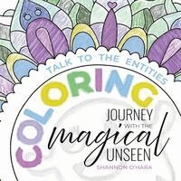 Shannon O'Hara - Talk To The Entities Coloring Journey with the Magical Unseen, Häftad