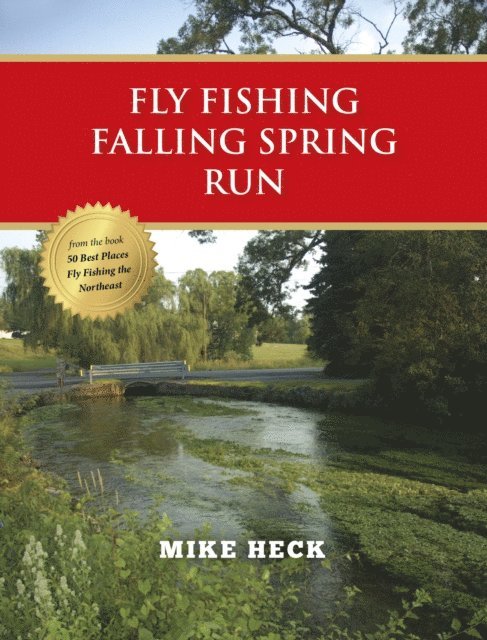 Mike Heck - Fly Fishing Falling Spring Run, E-bok