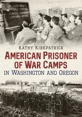 Kathy Kirkpatrick - American Prisoner of War Camps in Washington and Oregon, Häftad. Tillgänglighet: Lägg i varukorg