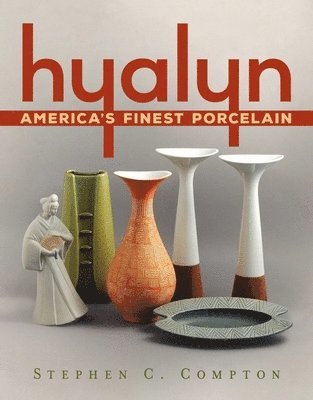 S. Compton - Hualyn Americas Finest Porcelain, Häftad