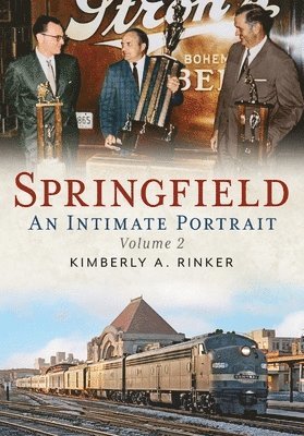 Kimberly A. Rinker - Springfield: An Intimate Portrait, Volume II, Häftad. Tillgänglighet: Lägg i varukorg