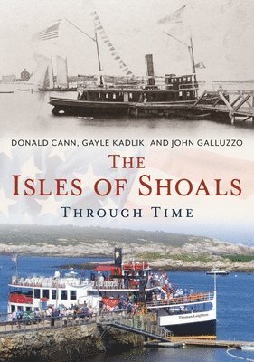 Donald Cann, John Galluzzo - The Isles of Shoals Through Time, Häftad