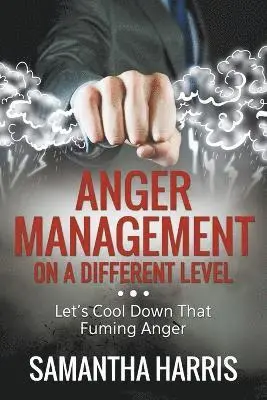 Samantha Harris - Anger Management on a Different Level, Häftad. Tillgänglighet: Lägg i varukorg