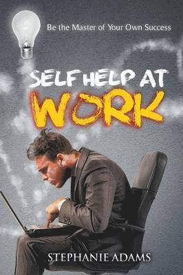 Stephanie Adams - Self Help at Work, Häftad