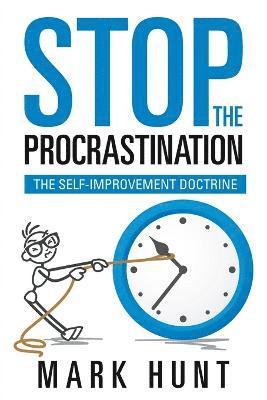 Mark Hunt - Stop the Procrastination, Häftad