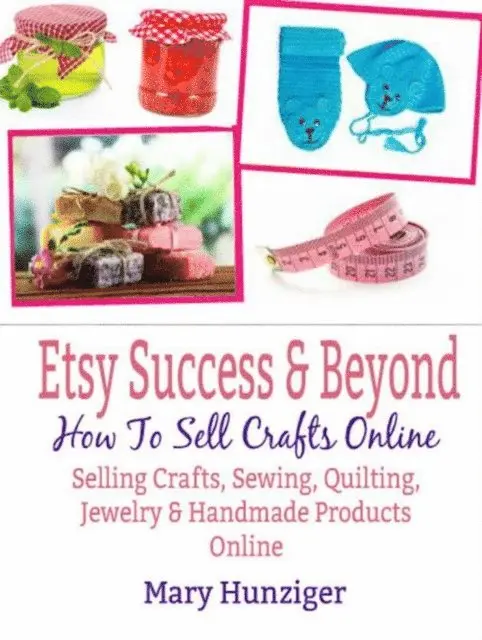 Mary Kay Hunziger - Etsy Success & Beyond: How To Sell Crafts Online, E-bok. Tillgänglighet: Lägg i varukorg