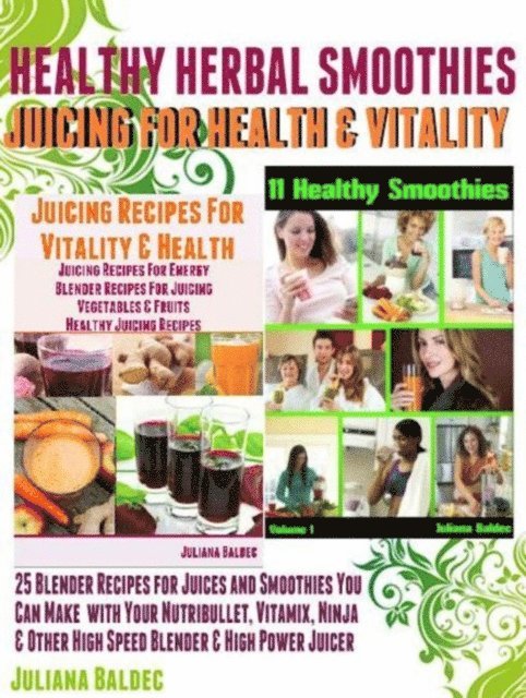 Juliana Baldec - Herbal Recipes: 25 Healthy Herbal Smoothies, E-bok. Tillgänglighet: Lägg i varukorg