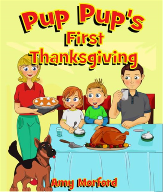 Amy Morford - Pup Pup's First Thanksgiving, E-bok