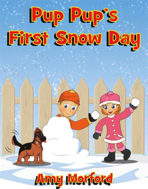 Amy Morford - Pup Pup's First Snow Day, E-bok