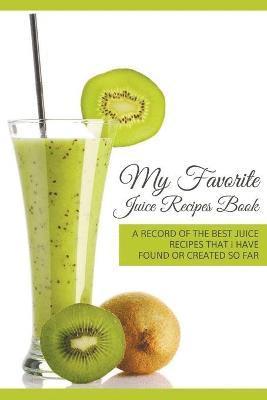Journal Easy - My Favorite Juice Recipes Book, Häftad. Tillgänglighet: Lägg i varukorg