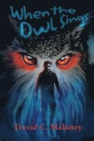 David C. Maloney - When the Owl Sings, Häftad
