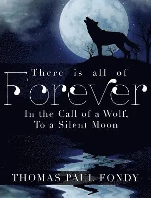 Thomas Paul Fondy - There Is All of Forever, Inbunden. Tillgänglighet: Lägg i varukorg